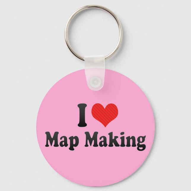 I Love Map Making Keychain (Front)