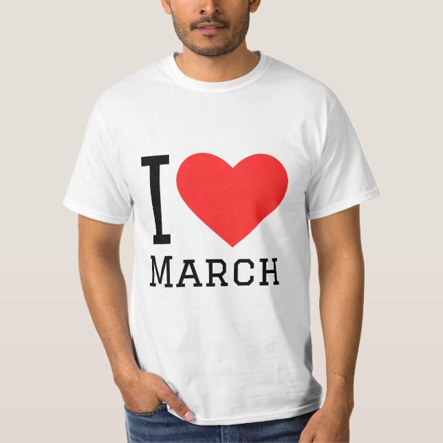 I love march T-Shirt (Front)