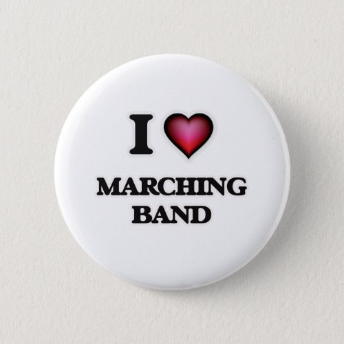 I Love Marching Band Button