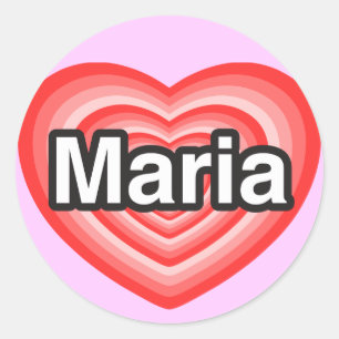 I love Maria. I love you Maria. Heart Classic Round Sticker