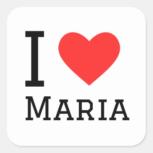 I love Maria  Square Sticker