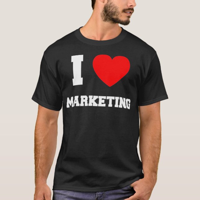 I Love Marketing  T-Shirt (Front)