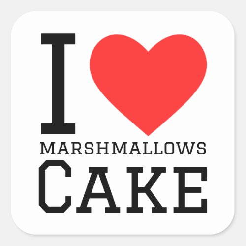 I love Marshmallow cake  Square Sticker