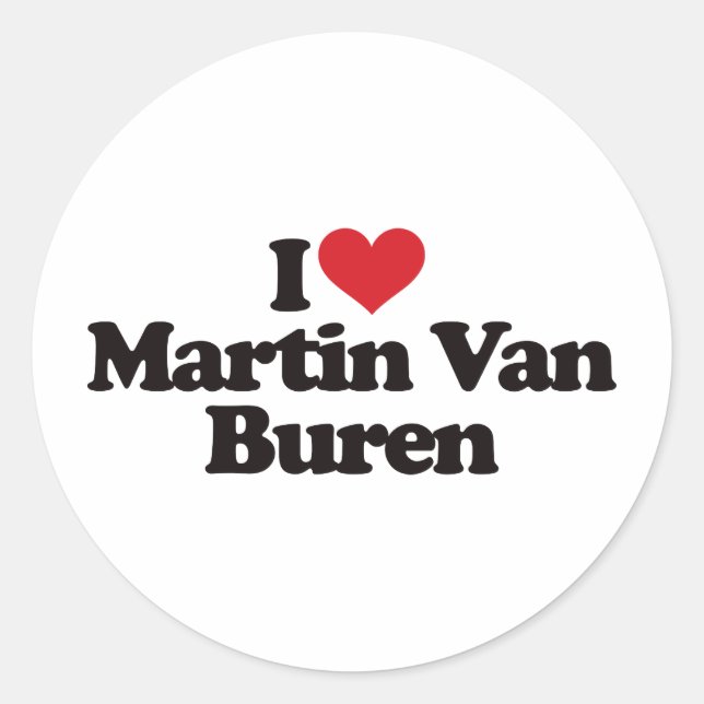 I Love Martin Van Buren Classic Round Sticker (Front)