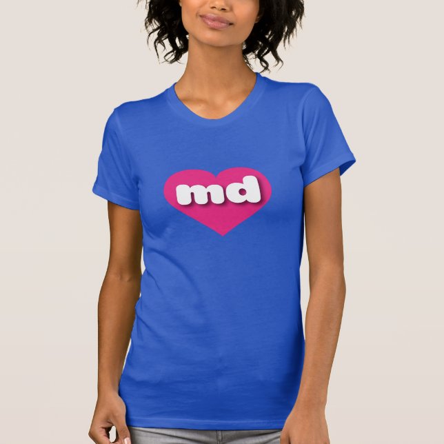 I love Maryland - md hot pink heart T-Shirt (Front)