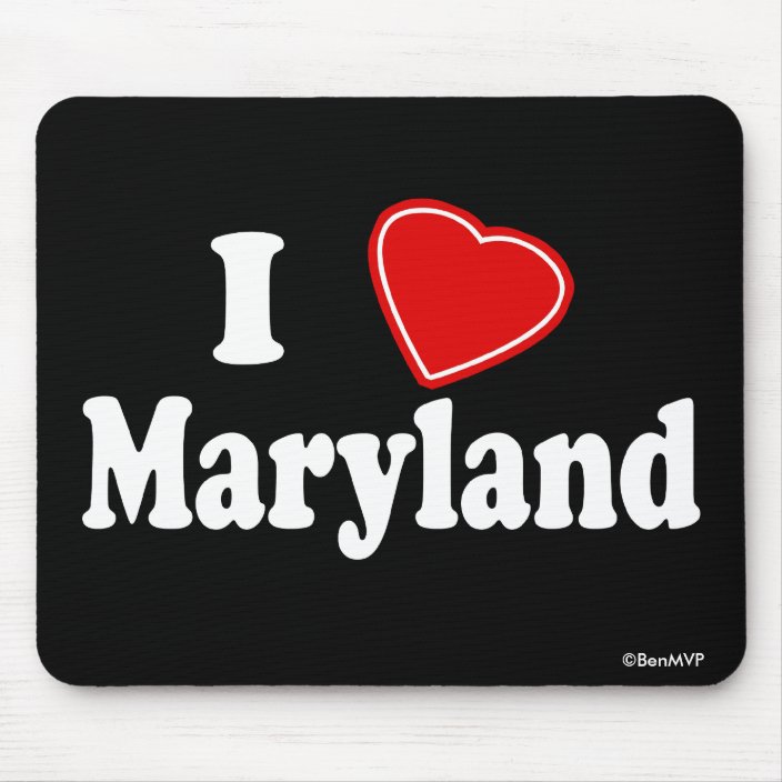 I Love Maryland Mouse Pad