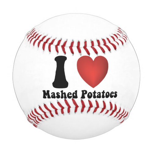 I Love Mashed Potatoes Thanksgiving Dinner Gift Baseball