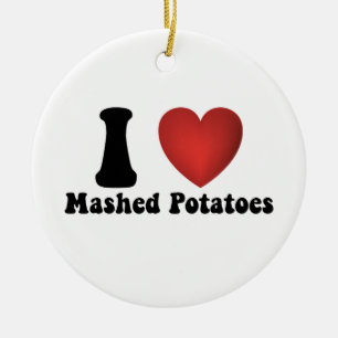 I Love Mashed Potatoes Thanksgiving Dinner Gift Ceramic Ornament
