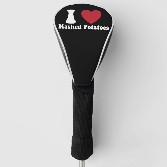 I Love Mashed Potatoes Thanksgiving Dinner Gift Golf Head Cover (Front)