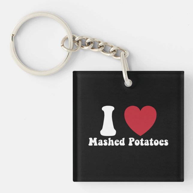 I Love Mashed Potatoes Thanksgiving Dinner Gift Keychain (Front)
