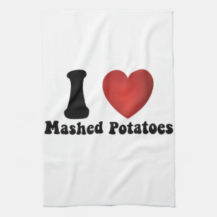 I Love Mashed Potatoes Thanksgiving Dinner Gift Kitchen Towel