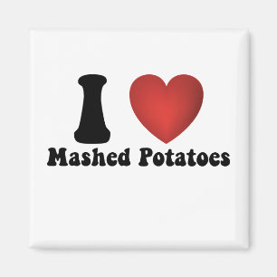 I Love Mashed Potatoes Thanksgiving Dinner Gift Magnet