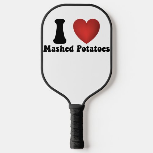 I Love Mashed Potatoes Thanksgiving Dinner Gift Pickleball Paddle