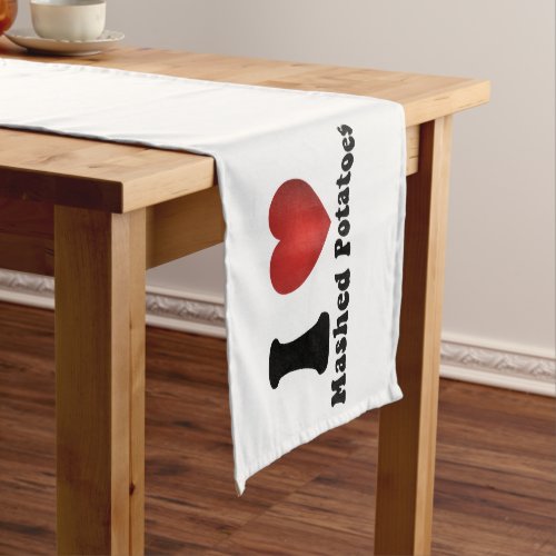 I Love Mashed Potatoes Thanksgiving Dinner Gift Short Table Runner