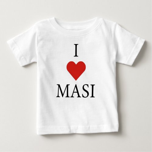 I LOVE MASI BABY T_Shirt
