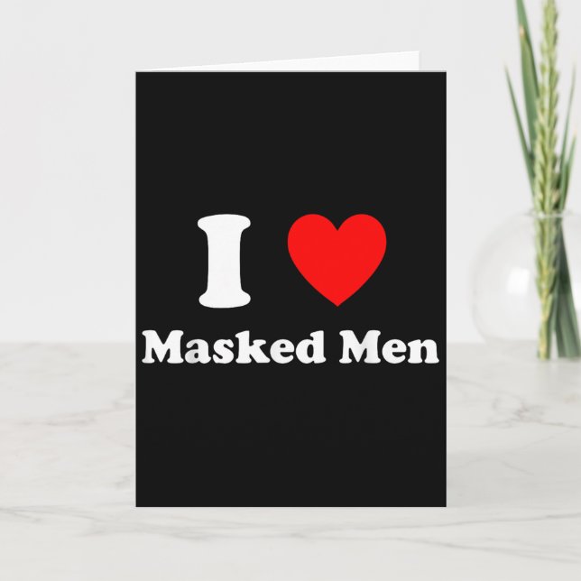 I Love Masked Men Design  Card (Front)