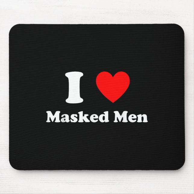 I Love Masked Men Design  Mouse Pad (Front)