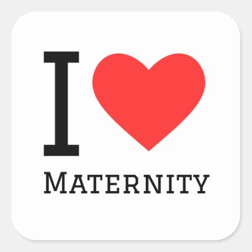 I love maternity square sticker