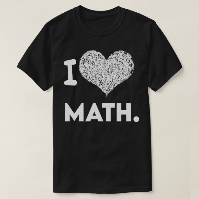 I LOVE MATH 8  T-Shirt (Design Front)