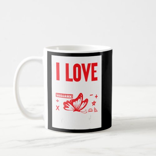 I Love Math And Butterflies  Coffee Mug
