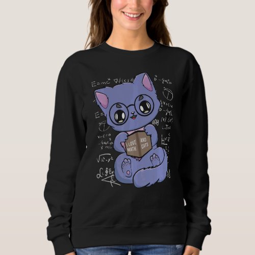 I Love Math And Cats Black Cat Feline Mathematics  Sweatshirt