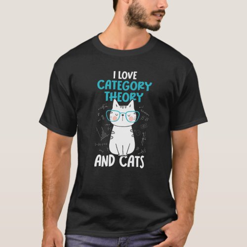 I Love Math and Cats  Category Theory 1 T_Shirt
