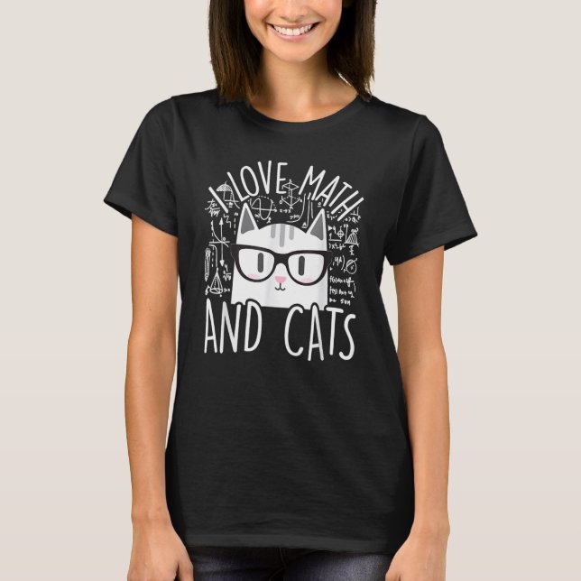 I Love Math And Cats Cute Kitty Cat Feline T-Shirt (Front)