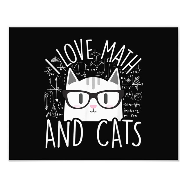 I Love Math And Cats Cute Kitty Cat Photo Print (Front)