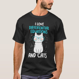 I Love Math and Cats     Differential Equations T-Shirt