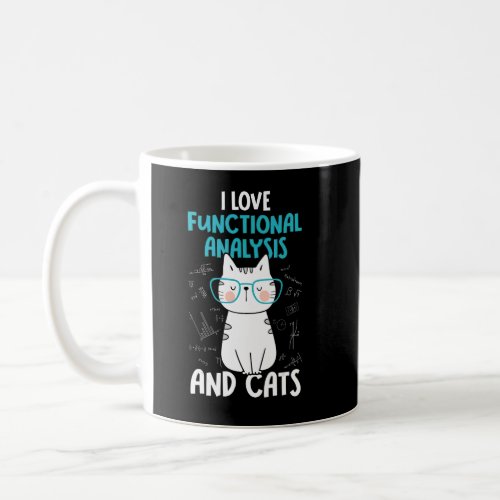 I Love Math and Cats   Functional Analysis 1  Coffee Mug