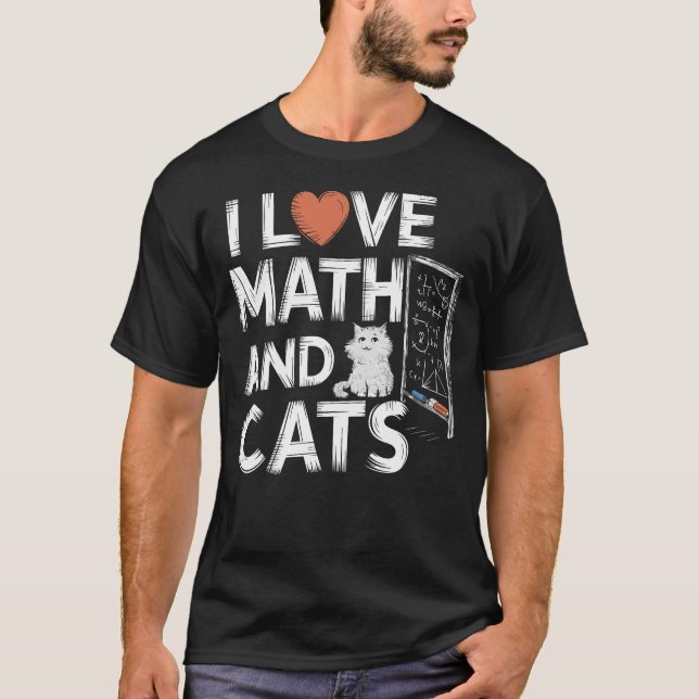 I Love Math And Cats Funny Cat Lover Science Teach T-Shirt (Front)