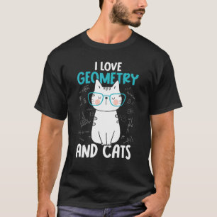 I Love Math and Cats Geometry 1 T-Shirt