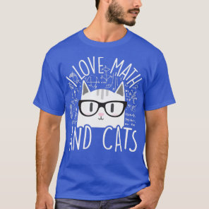 I Love Math And Cats Kitty Cat Algebra Calculus Gi T-Shirt
