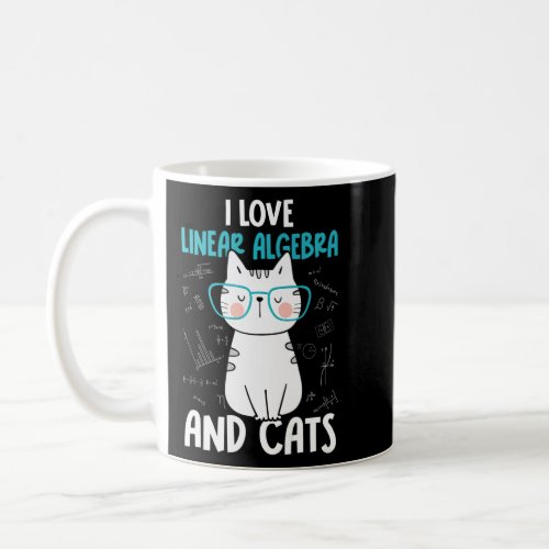 I Love Math and Cats   Linear Algebra  1  Coffee Mug