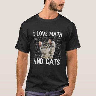 I Love Math And Cats Math Lover Cat Lover T-Shirt