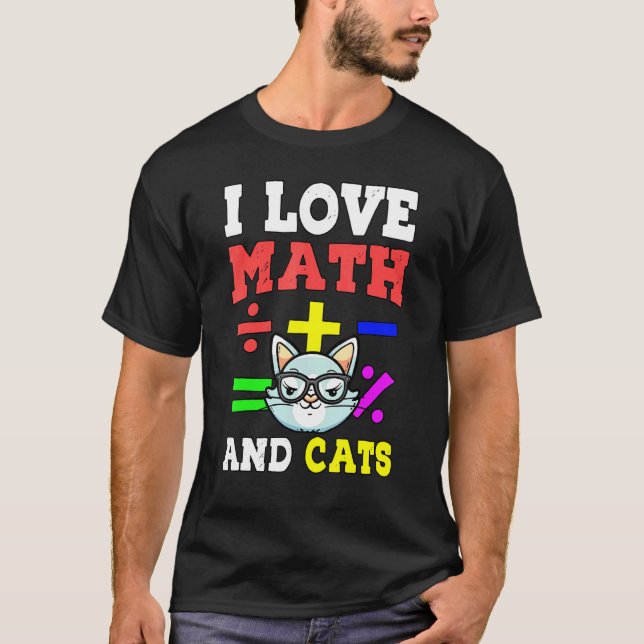 I Love Math And Cats Mathematics Algebra Teacher T-Shirt (Front)