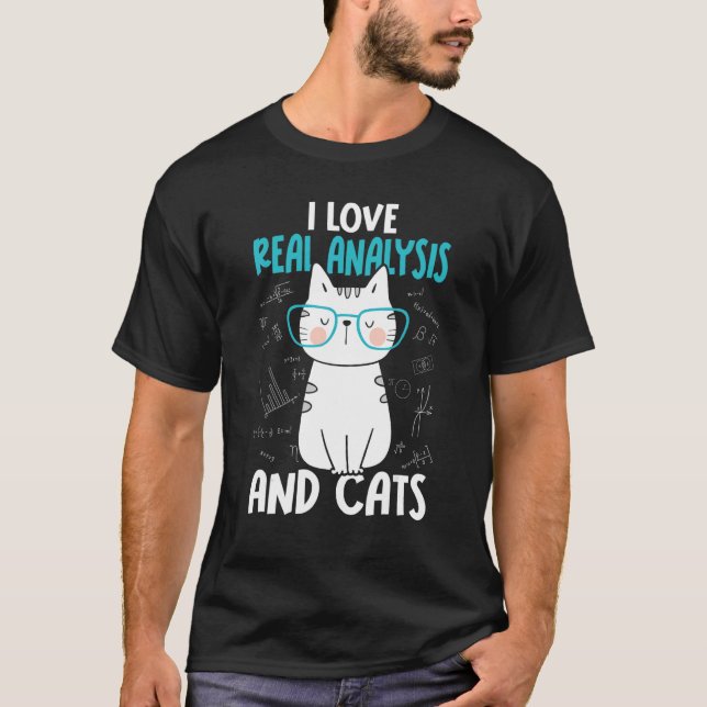 I Love Math and Cats   Real Analysis 1 T-Shirt (Front)