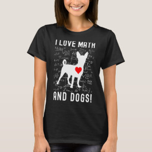 I Love Math And Dogs   Math    Dog    Math Teacher T-Shirt