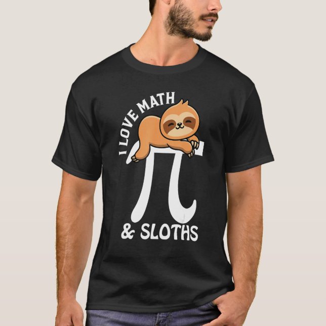 I Love Math and Sloths Pi Day T-Shirt (Front)
