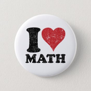 I Love Math Button by teachertees at Zazzle