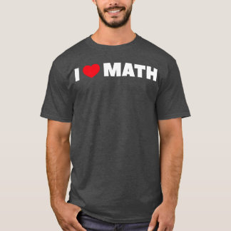 I Love Math friends T-Shirt