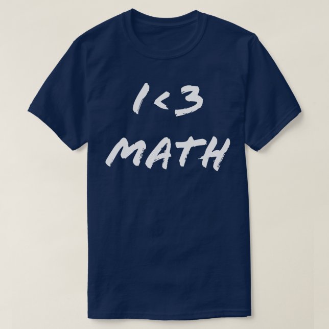 I LOVE MATH I 3 MATH  T-Shirt (Design Front)