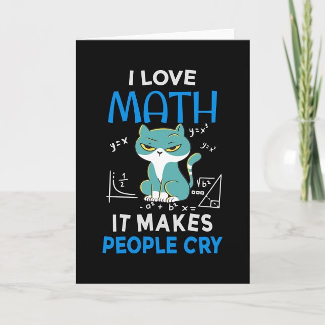 I Love Math It Makes People Cry Card (Front)