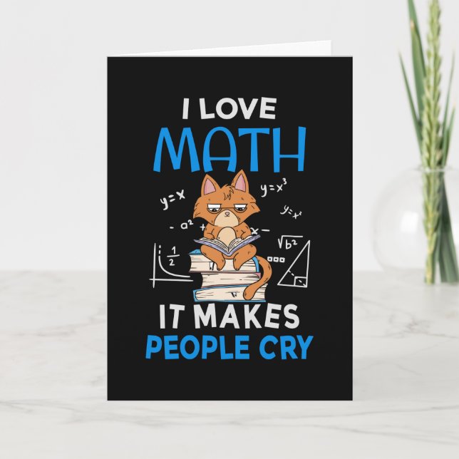 I Love Math It Makes People Cry Card (Front)