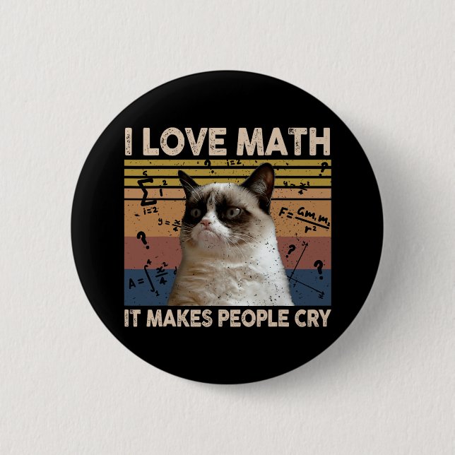 I Love Math It Makes People Cry Cat Lover  Button (Front)