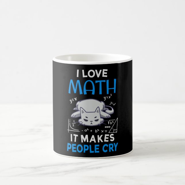 I Love Math It Makes People Cry Coffee Mug (Center)