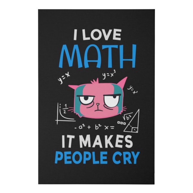 I Love Math It Makes People Cry Faux Canvas Print (Front)