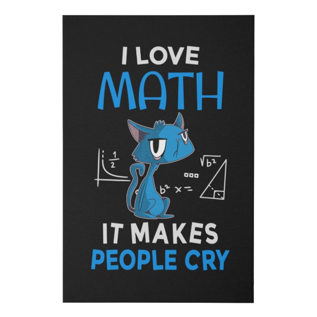 I Love Math It Makes People Cry Faux Canvas Print (Front)