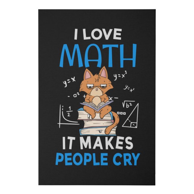 I Love Math It Makes People Cry Faux Canvas Print (Front)