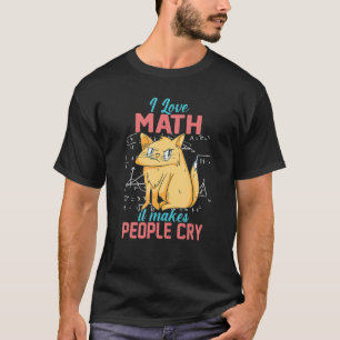 I Love Math It Makes People Cry Grumpy Cat 1 T-Shirt
